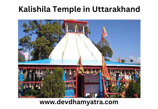 Temple in Uttarakhand : Kalishila Temple