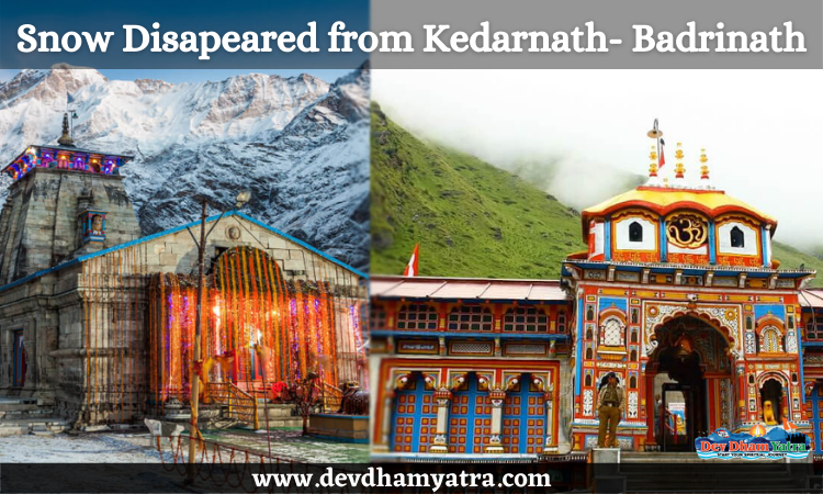 Snow disappeared from Badrinath-Kedarnath Dham