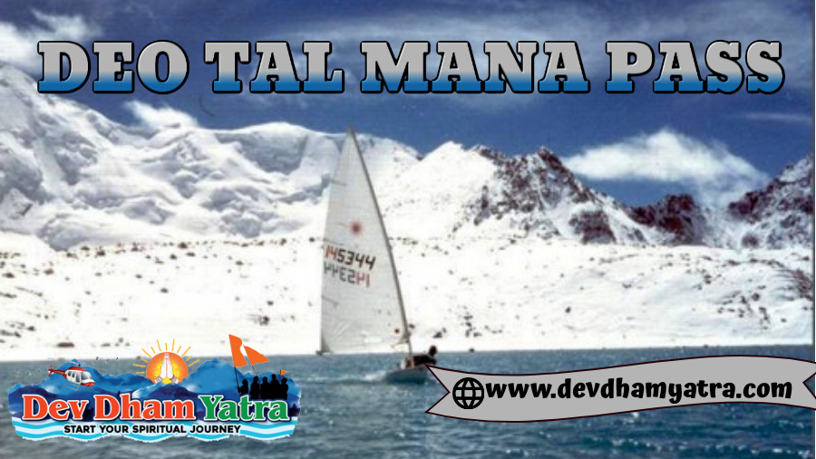 Deo Tal Mana Pass: Tourist attraction and Travel Tips