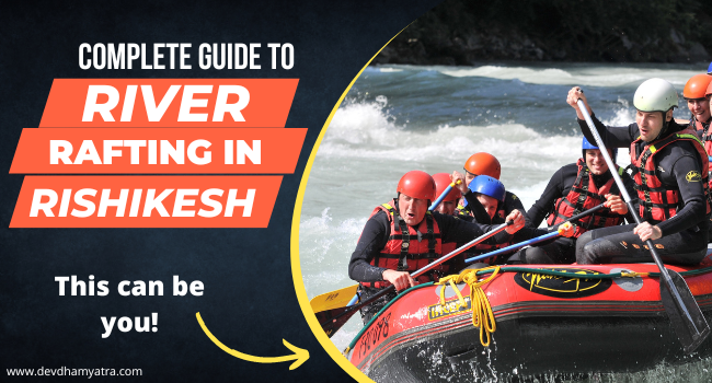 Complete Guide for River rafting in Rishikesh