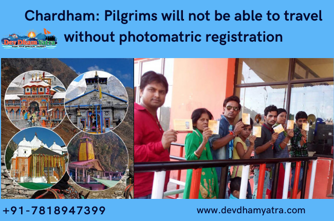 Chardham: Pilgrims will not be able to travel without photometric registration