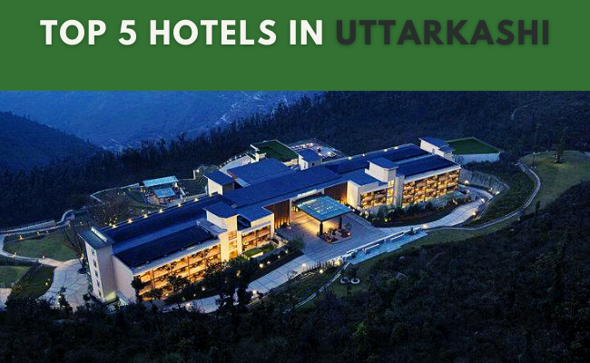 Top 5 Hotels in Uttarkashi