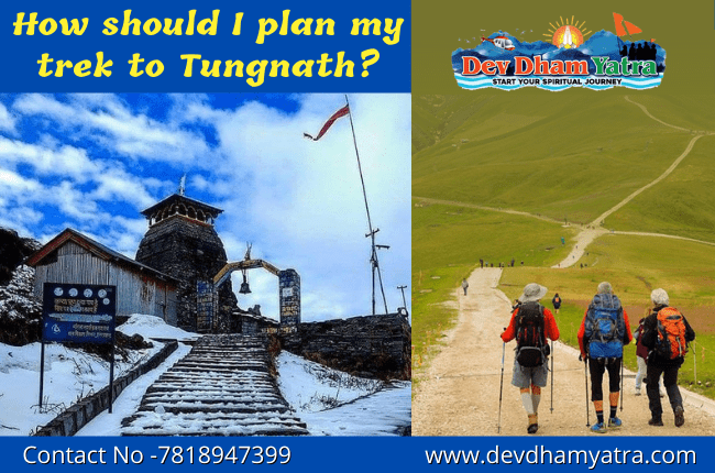How should I plan my trek to Tungnath?