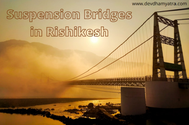 Suspension Bridges in Rishikesh