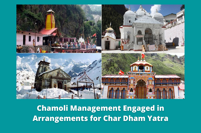 Chamoli management engaged in arrangements for Char Dham Yatra