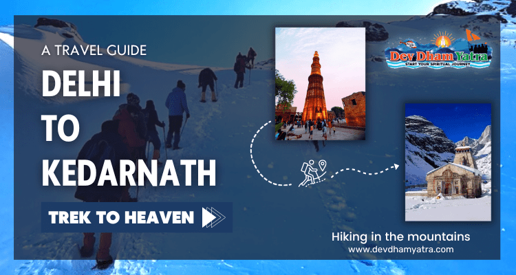 Delhi To Kedarnath Distance And Tips For Best Spiritual Experience   Devdhamyatra.com 2 