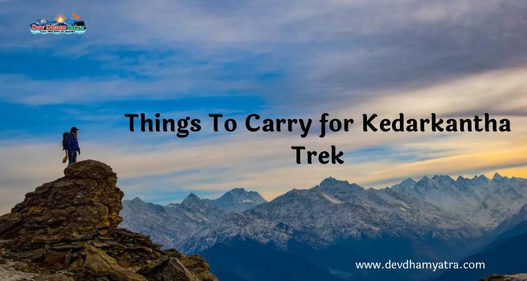 Things To Carry for Kedarkantha Trek