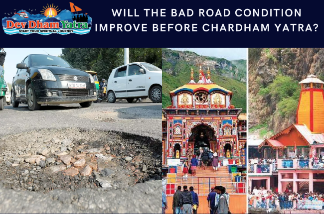 Will the bad road condition improve before Chardham Yatra