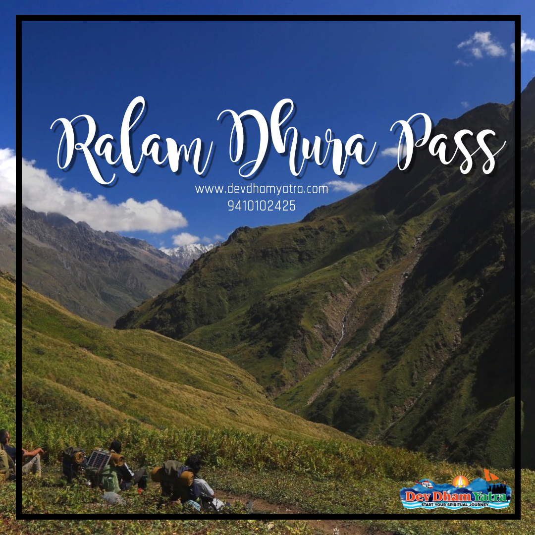 Know Everything About ralam dhura pass Trek | Devdham Yatra