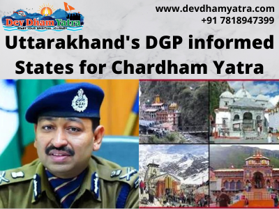 Uttarakhand's DGP informed States for Chardham Yatra | Devdham Yatra