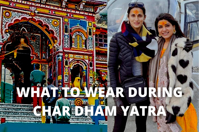 What To Wear During Char Dham Yatra