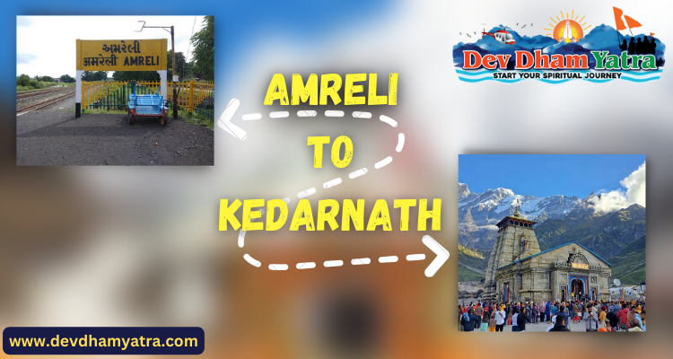 Amreli to Kedarnath distance devdhamyatra