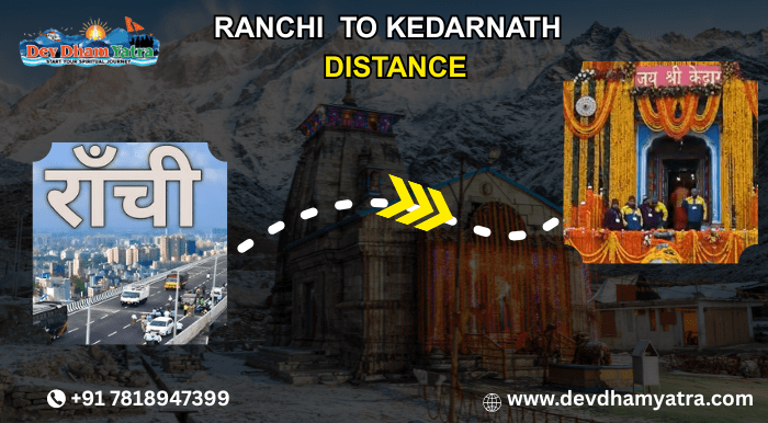 Ranchi to Kedarnath Distance