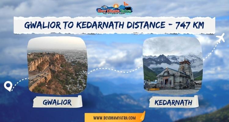 gwalior to kedarnath distance