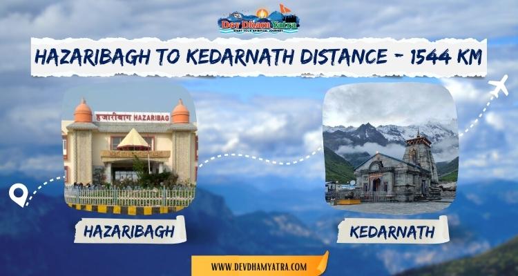 Hazaribagh to Kedarnath Distance