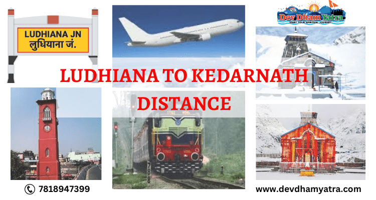 Ludhiana to Kedarnath Distance