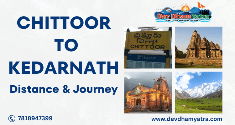 Chittoor to Kedarnath distance and journey