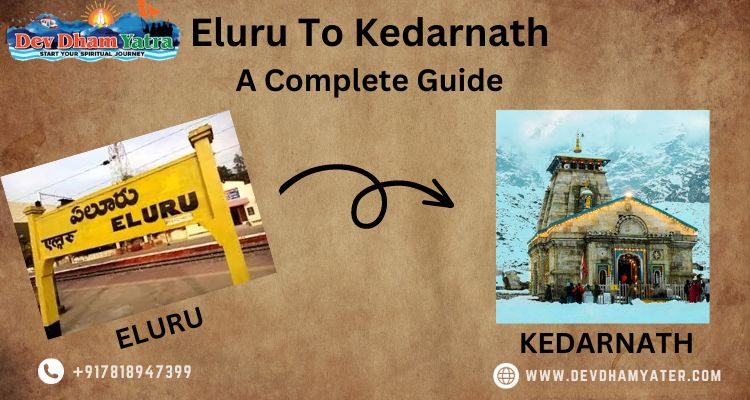Eluru to Kedarnath Distance | Complete guide