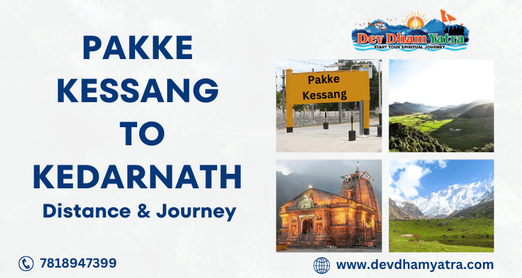 Pakke Kessang to Kedarnath Distance