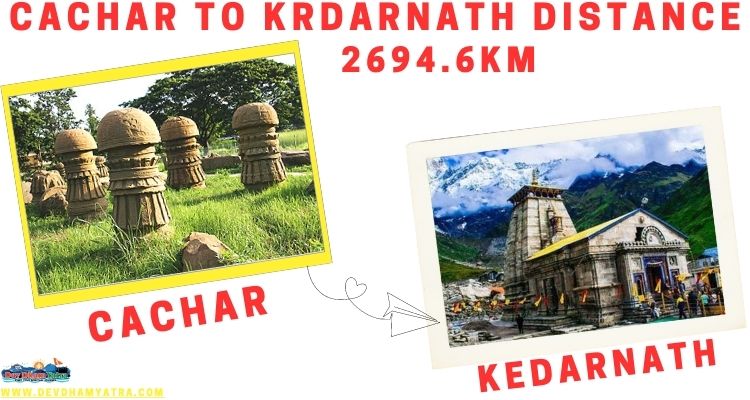 cachar to kedarnath distance