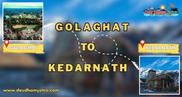 Golaghat to Kedarnath Distance Featured Image