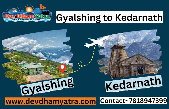 Gyalshing to Kedarnath distance