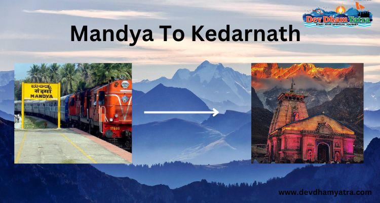 Mandya To Kedarnath Travel and Journey