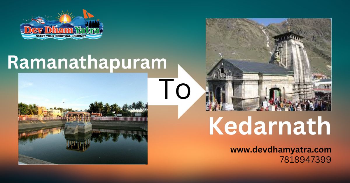 all about Ramanathapuram To Kedarnath Yatra