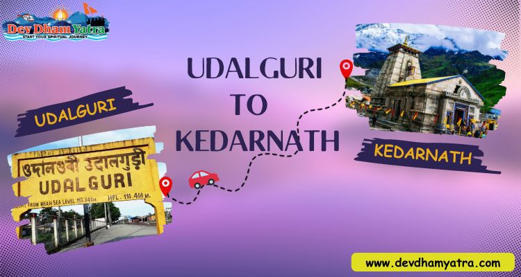 Udalguri to Kedarnath