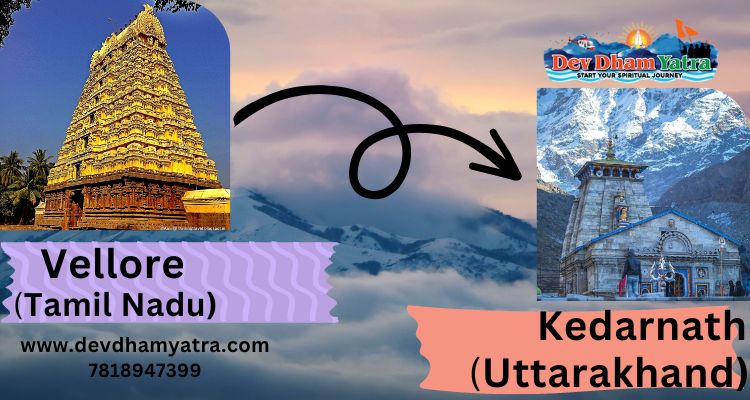 Vellore to Kedarnath