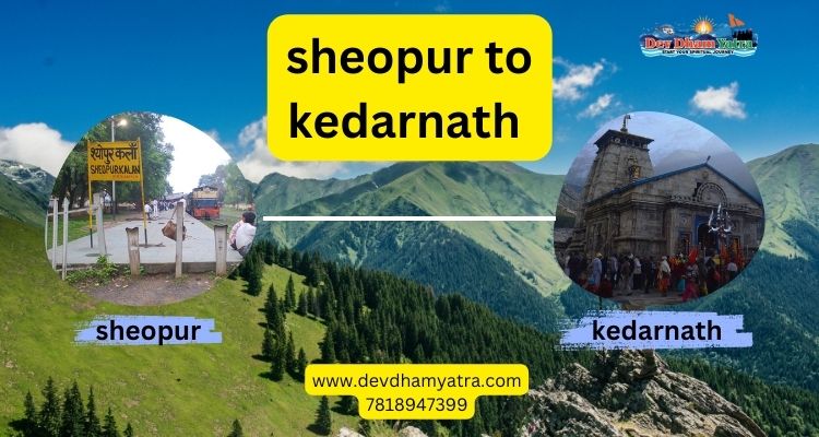 sheopur to kedarnath