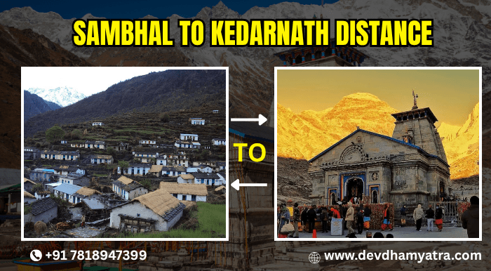 Sambhal to Kedarnath Distance