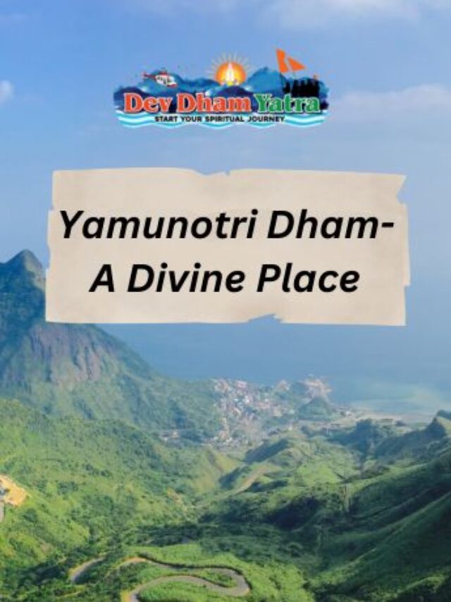 Yamunotri Dham- A Divine Place