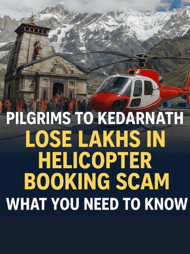 Pilgrims to Kedarnath Lose Lakhs in Helicopter Booking Scam – What You Need to Know