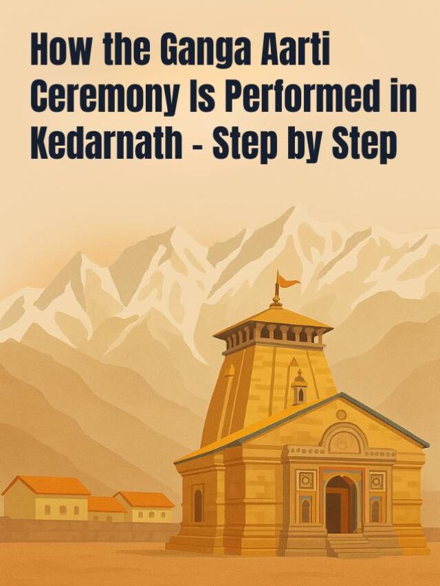Step-by-Step Guide to the Sacred Ganga Aarti Ceremony in Kedarnath