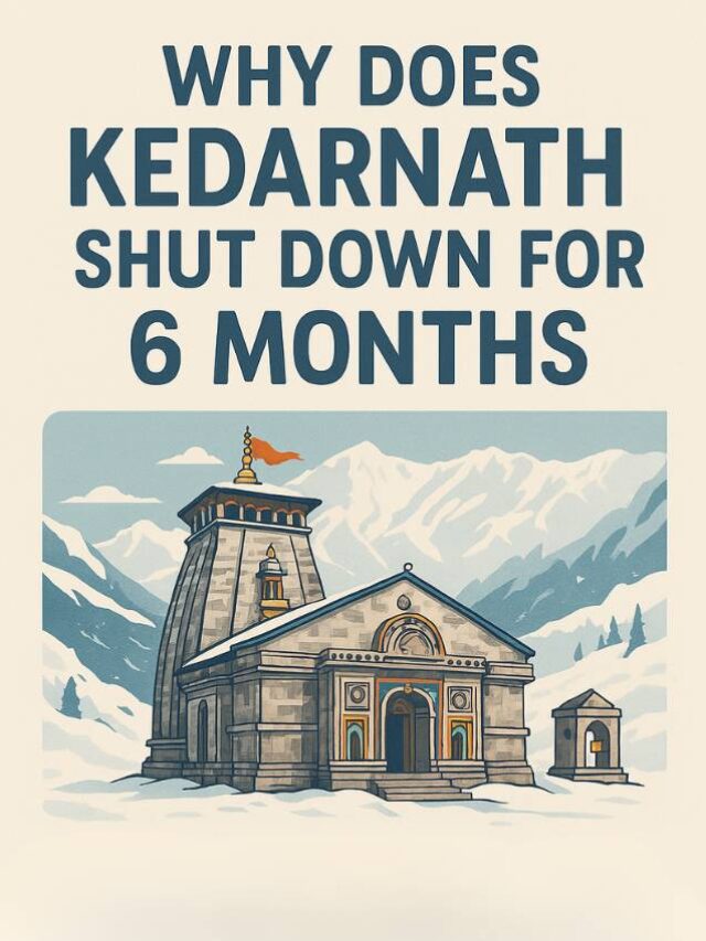 Why Kedarnath Remains Closed for Half the Year: The Spiritual Sanctuary Frozen in Time