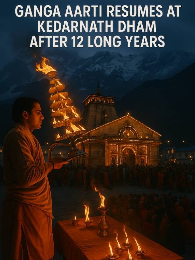 Ganga Aarti Resumes at Kedarnath Dham After 12 Long Years – A Sacred Revival